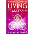 thumbnail image 1 of A Practical Guide to Living Fearlessly, (Paperback), 1 of 1