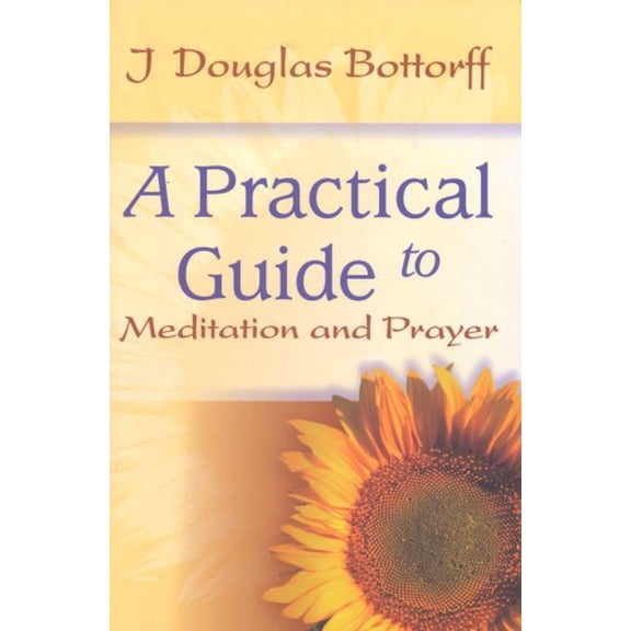 Pre-Owned A Practical Guide to Meditation and Prayer (Paperback) 0871590360 9780871590367