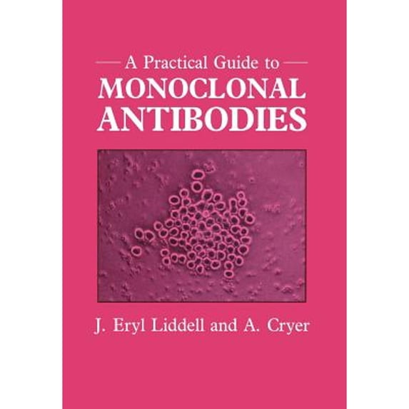 Pre-Owned A Practical Guide to Monoclonal Antibodies (Paperback) 0471929050 9780471929055