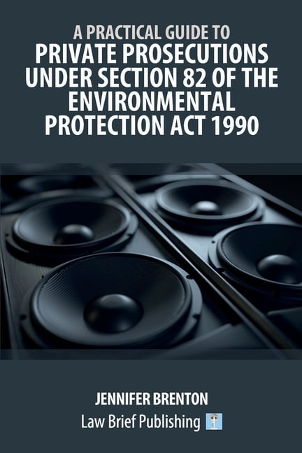 A Practical Guide to Private Prosecutions Under Section 82 of the ...