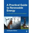 thumbnail image 1 of A Practical Guide to Renewable Energy: Power Systems and Their Installation, (Hardcover), 1 of 1