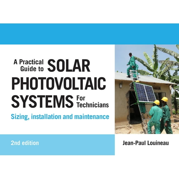 A Practical Guide to Solar Photovoltaic Systems for Technicians (Paperback)