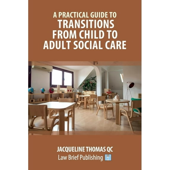 A Practical Guide to Transitions From Child to Adult Social Care, (Paperback)