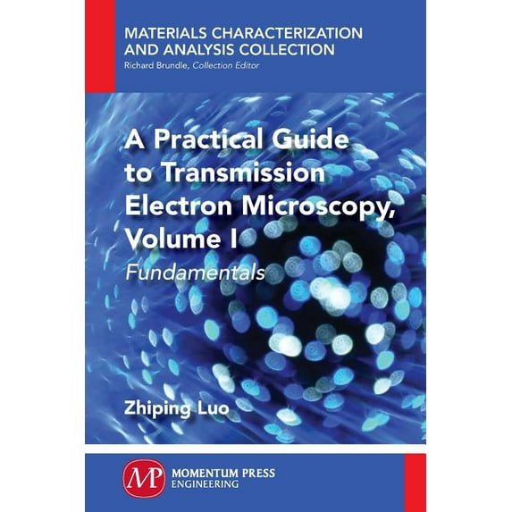 A Practical Guide to Transmission Electron Microscopy