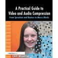 thumbnail image 1 of A Practical Guide to Video and Audio Compression: From Sprockets and Rasters to Macro Blocks, (Paperback), 1 of 1