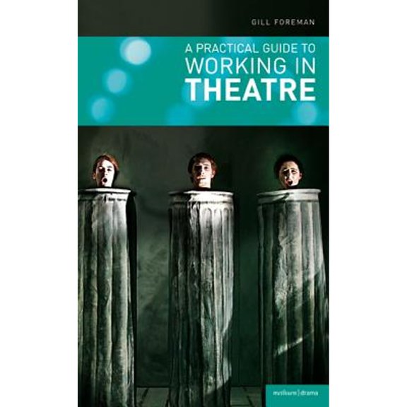 Pre-Owned A Practical Guide to Working in Theatre (Paperback 9780713687675) by Gill Foreman