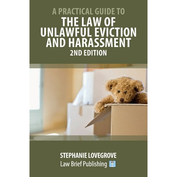 A Practical Guide to the Law of Unlawful Eviction and Harassment - 2nd Edition, (Paperback)