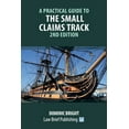 thumbnail image 1 of A Practical Guide to the Small Claims Track - 2nd Edition (Paperback), 1 of 1
