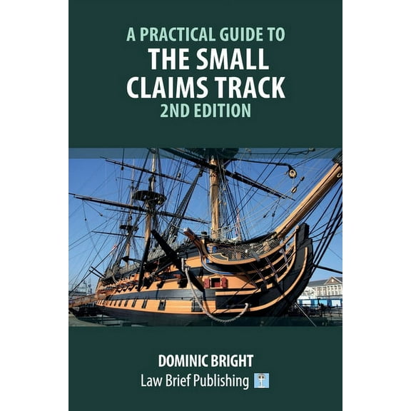A Practical Guide to the Small Claims Track - 2nd Edition (Paperback)