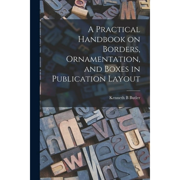 A Practical Handbook on Borders, Ornamentation, and Boxes in Publication Layout, (Paperback)