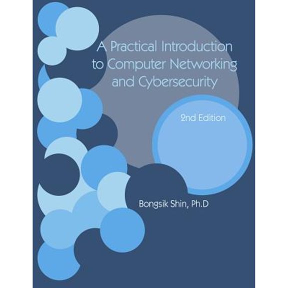 Pre-Owned A Practical Introduction to Computer Networking and Cybersecurity 2nd Edition, 9780744288551, 074428855X, Paperback, 2 edition