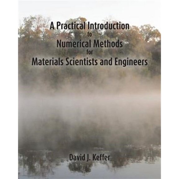 A Practical Introduction to Numerical Methods for Materials Scientists and Engineers