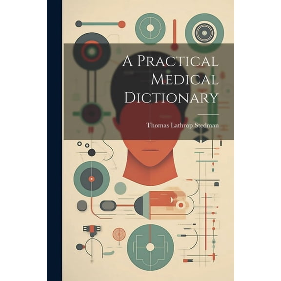 A Practical Medical Dictionary, (Paperback)
