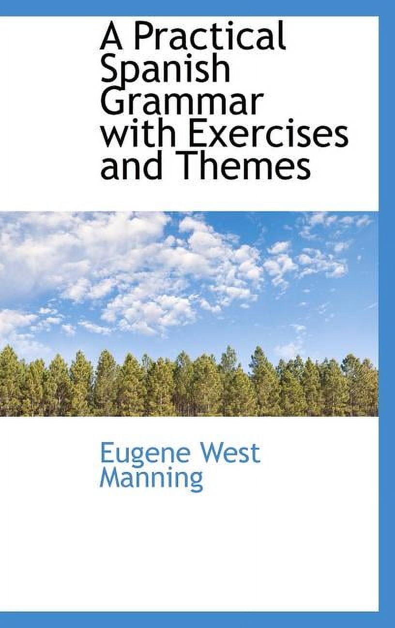 A Practical Spanish Grammar with Exercises and Themes Hardcover