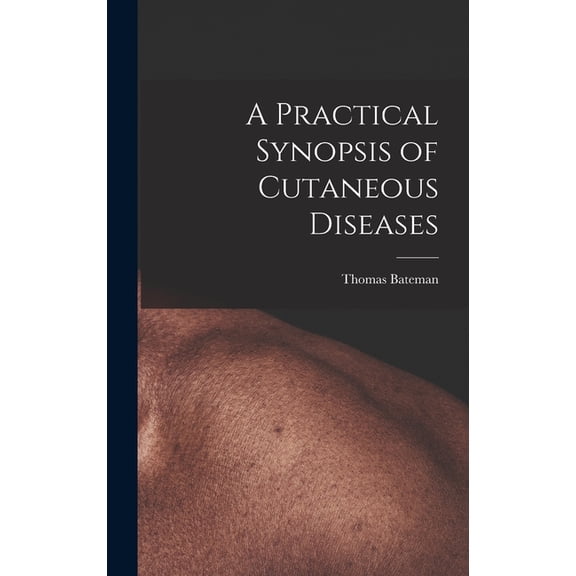 A Practical Synopsis of Cutaneous Diseases (Hardcover)