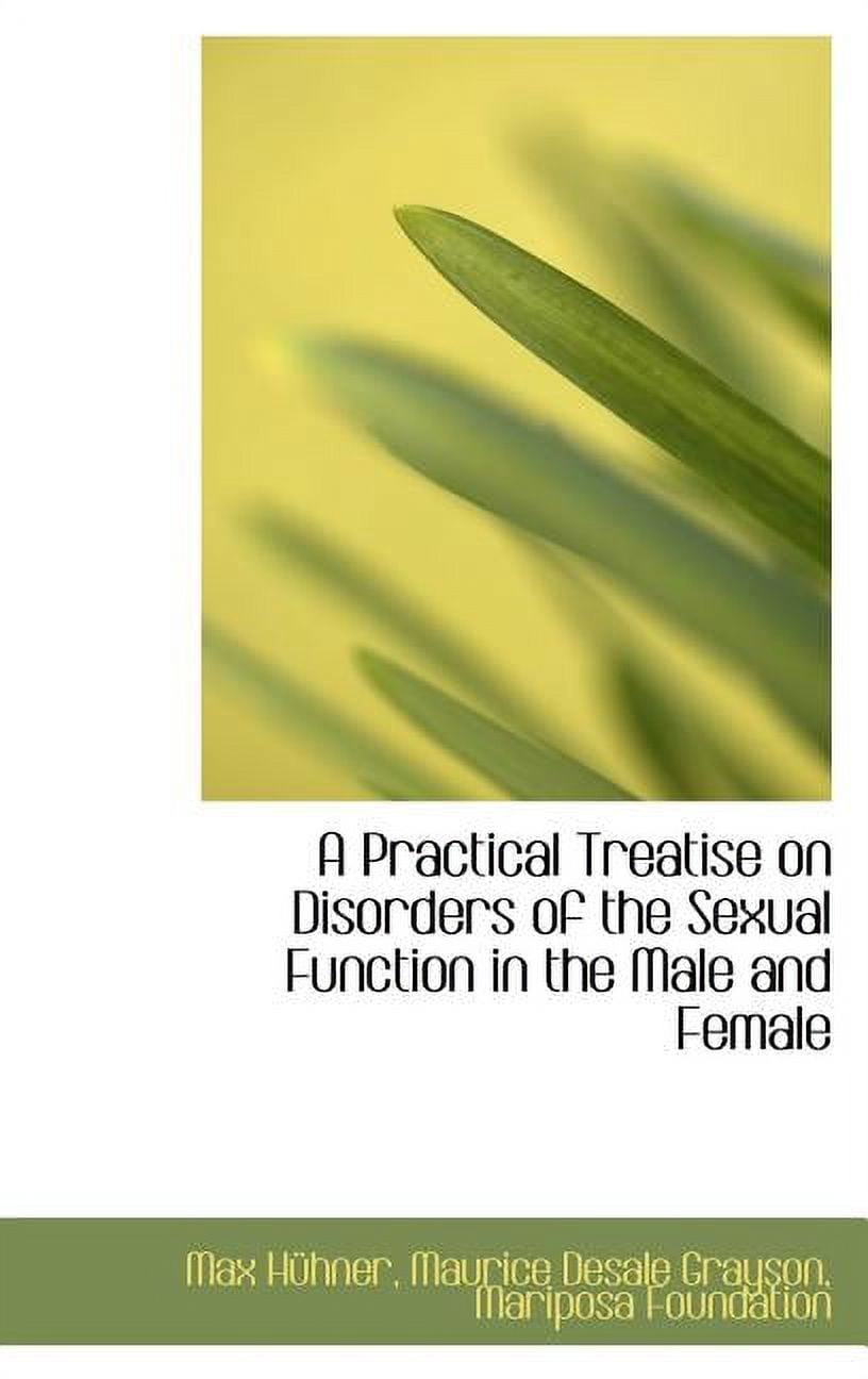 A Practical Treatise on Disorders of the Sexual Function in the Male and Female Hardcover