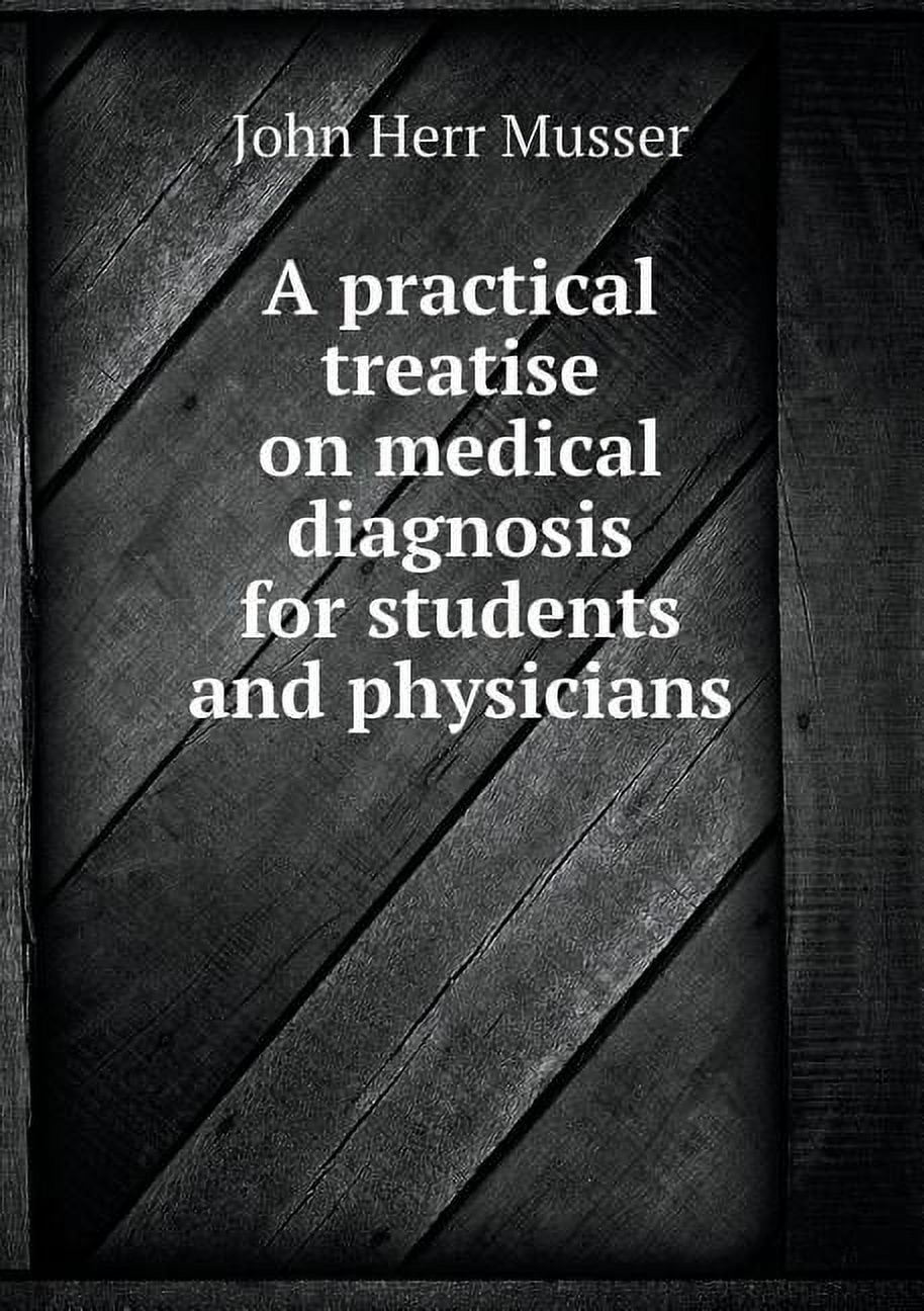 A practical treatise on medical diagnosis for students and