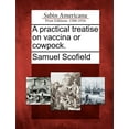 thumbnail image 1 of A Practical Treatise on Vaccina or Cowpock. (Paperback), 1 of 1