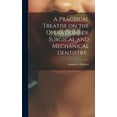 thumbnail image 1 of A Practical Treatise on the Operations of Surgical and Mechanical Dentistry.. (Hardcover), 1 of 1