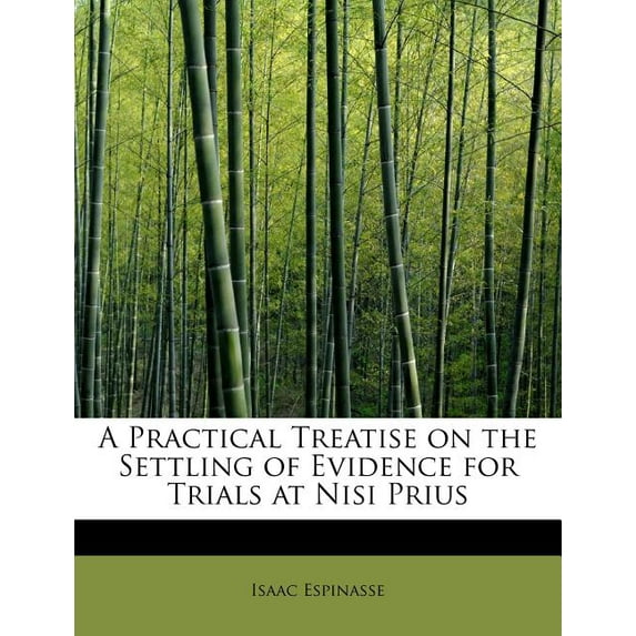 A Practical Treatise on the Settling of Evidence for Trials at Nisi Prius (Paperback)