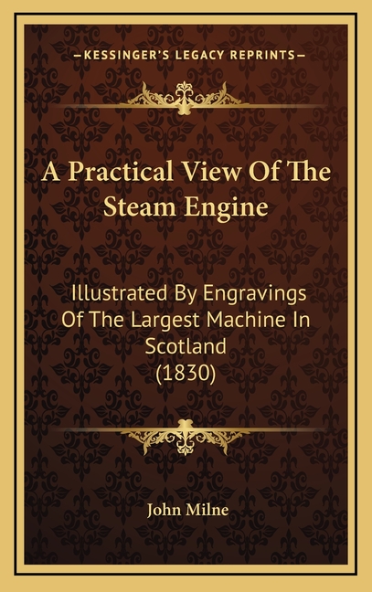 Steam Engine Engravings A Practical View Of The Steam Engine : Illustrated By Engravings Of The ...