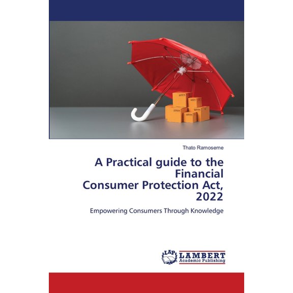 A Practical guide to the Financial Consumer Protection Act, 2022, (Paperback)