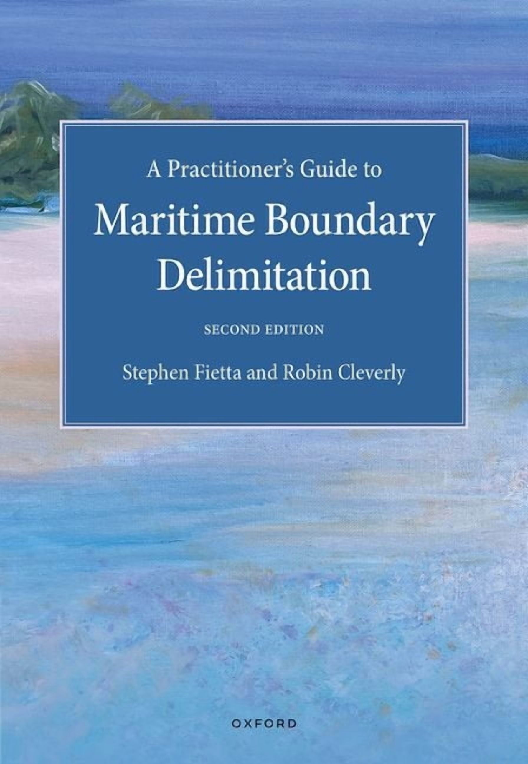 A Practitioner's Guide to Maritime Boundary Delimitation, (Hardcover)