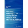 thumbnail image 1 of A Practitioner's Guide to Prescribing Antiepileptics and Mood Stabilizers for Adults with Intellectual Disabilities, (Paperback), 1 of 1