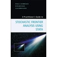 thumbnail image 1 of A Practitioner's Guide to Stochastic Frontier Analysis Using Stata, (Paperback), 1 of 1