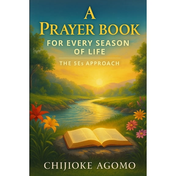 A Prayer Book for Every Season of Life: The 5Es Approach, (Paperback)