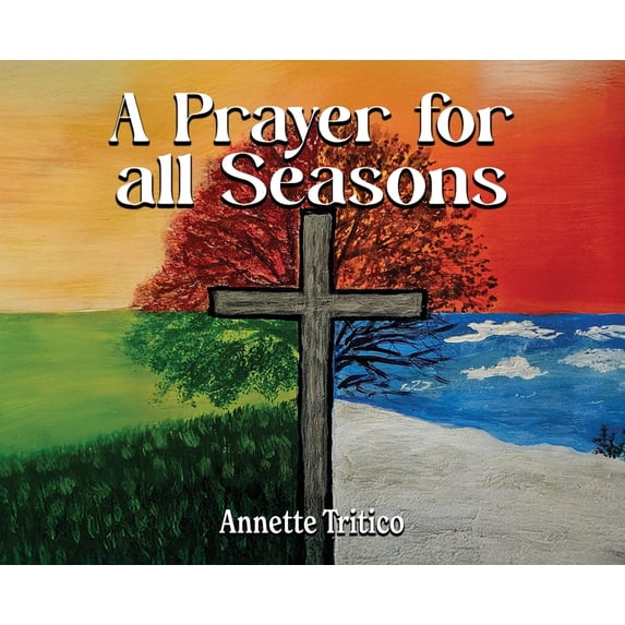 A Prayer for All Seasons, (Hardcover)