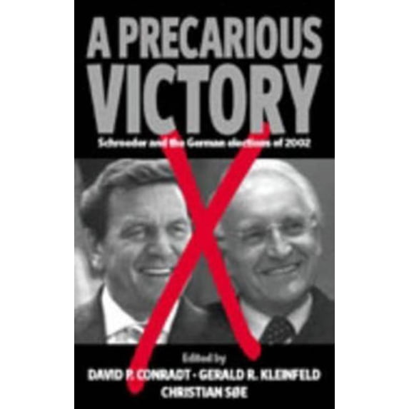 A Precarious Victory: Schroeder and the German Elections of 2002, (Hardcover)