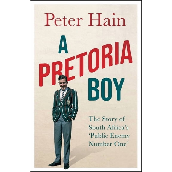A Pretoria Boy: The Story of South Africa's 'Public Enemy Number One', (Hardcover)