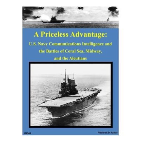 A Priceless Advantage: U.S. Navy Communications Intelligence and the Battles of
