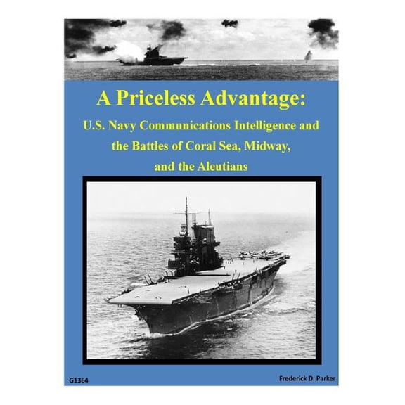 A Priceless Advantage : U.S. Navy Communications Intelligence and the Battles of (Paperback)