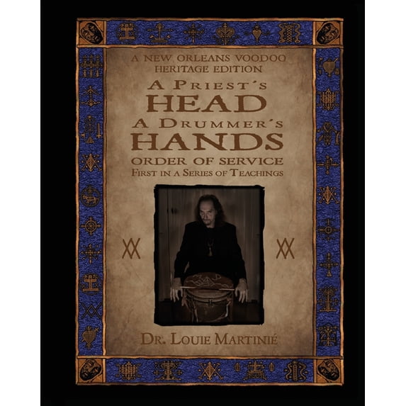 A Priest's Head, A Drummer's Hands: New Orleans Voodoo: Order of Service, (Paperback)