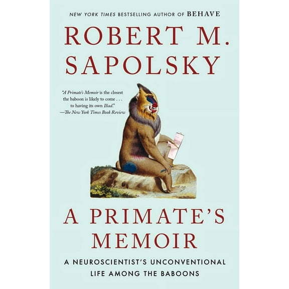 A Primate's Memoir: A Neuroscientist's Unconventional Life Among the Baboons, (Paperback)