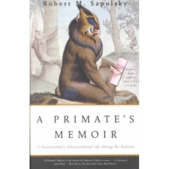 Pre-Owned A Primate's Memoir: A Neuroscientist's Unconventional Life Among the Baboons (Paperback) 0743202414 9780743202411