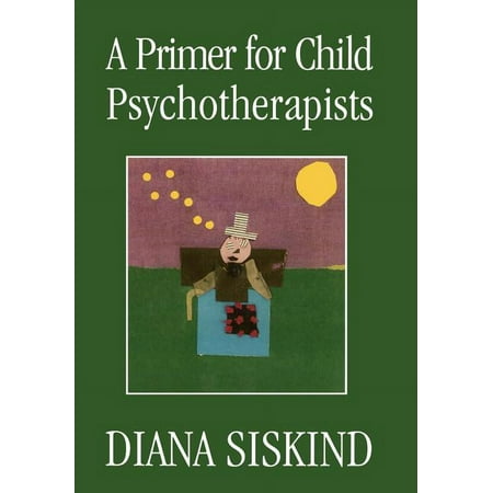 A Primer for Child Psychotherapists (Hardcover)