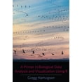 thumbnail image 1 of A Primer in Biological Data Analysis and Visualization Using R, (Paperback), 1 of 2