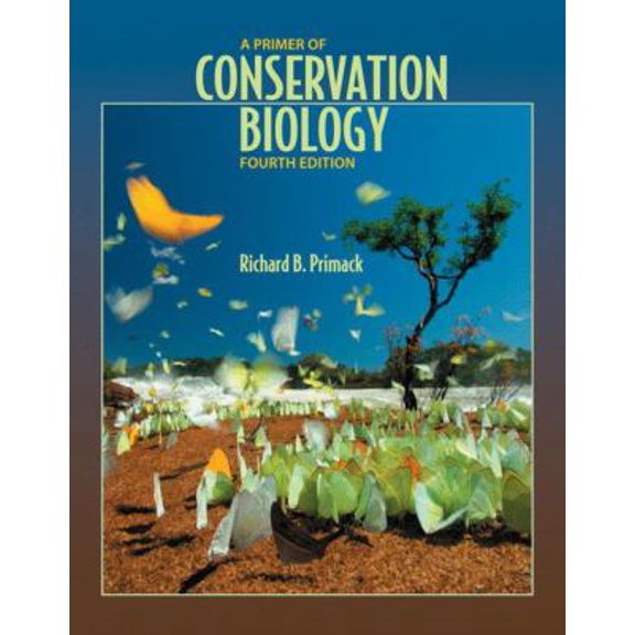 Pre-Owned A Primer of Conservation Biology, Fourth Edition (Paperback) 0878936920