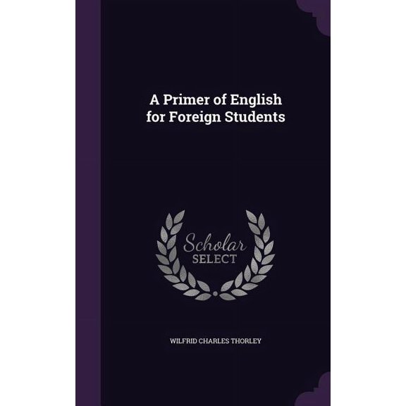 A Primer of English for Foreign Students (Hardcover)