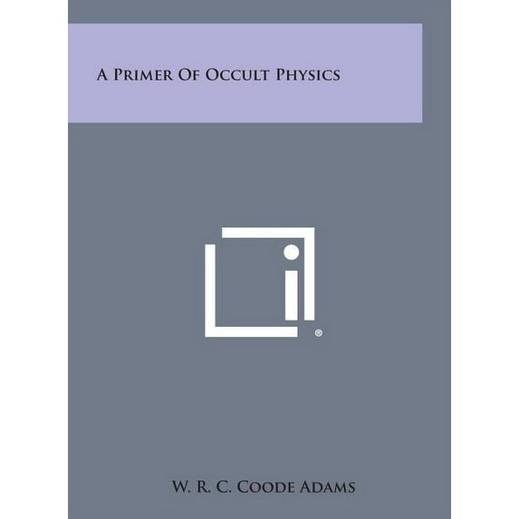 A Primer of Occult Physics, (Hardcover)