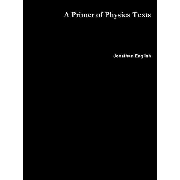 A Primer of Physics Texts, (Paperback)