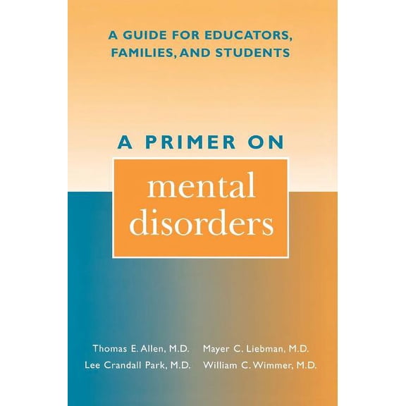 Pre-Owned A Primer on Mental Disorders : A Guide for Educators, Families, and Students (Hardcover)