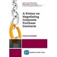 thumbnail image 1 of A Primer on Negotiating Corporate Purchase Contracts (Paperback), 1 of 1
