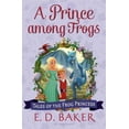 thumbnail image 1 of Tales of the Frog Princess A Prince Among Frogs, (Paperback), 1 of 2
