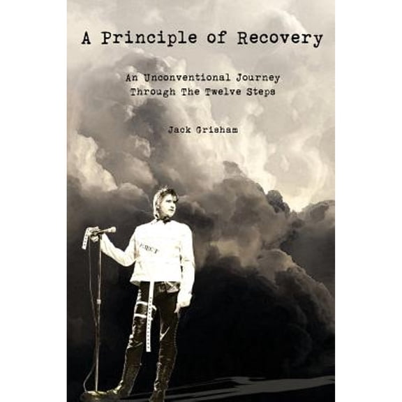 Pre-Owned A Principle of Recovery: An Unconventional Journey Through the Twelve Steps (Paperback) 0692520538 9780692520536