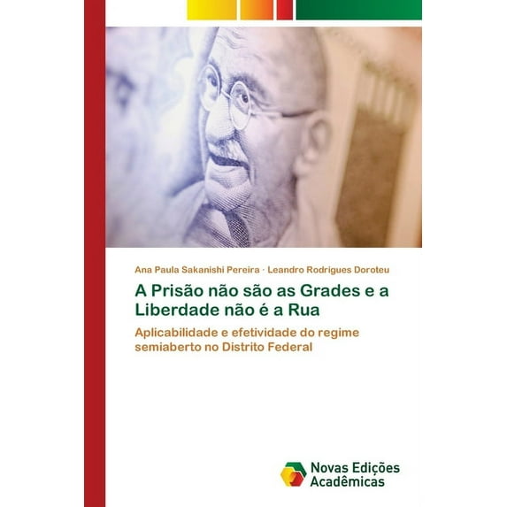 A Prisão não são as Grades e a Liberdade não é a Rua (Paperback)