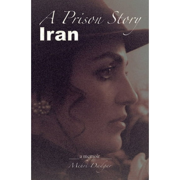 A Prison Story Iran (Paperback)